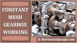 Constant Mesh Gearbox Working