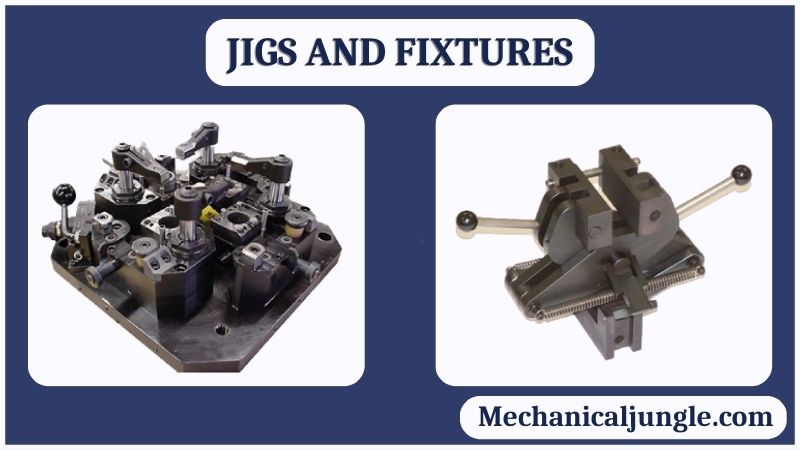 Jigs and Fixtures