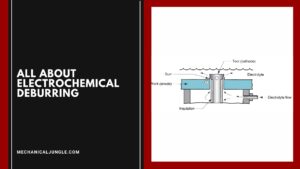 All About Electrochemical Deburring