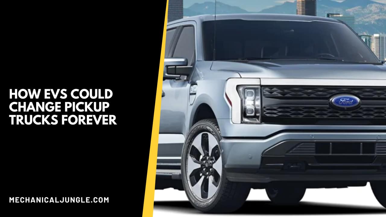 How EVS Could Change Pickup Trucks Forever