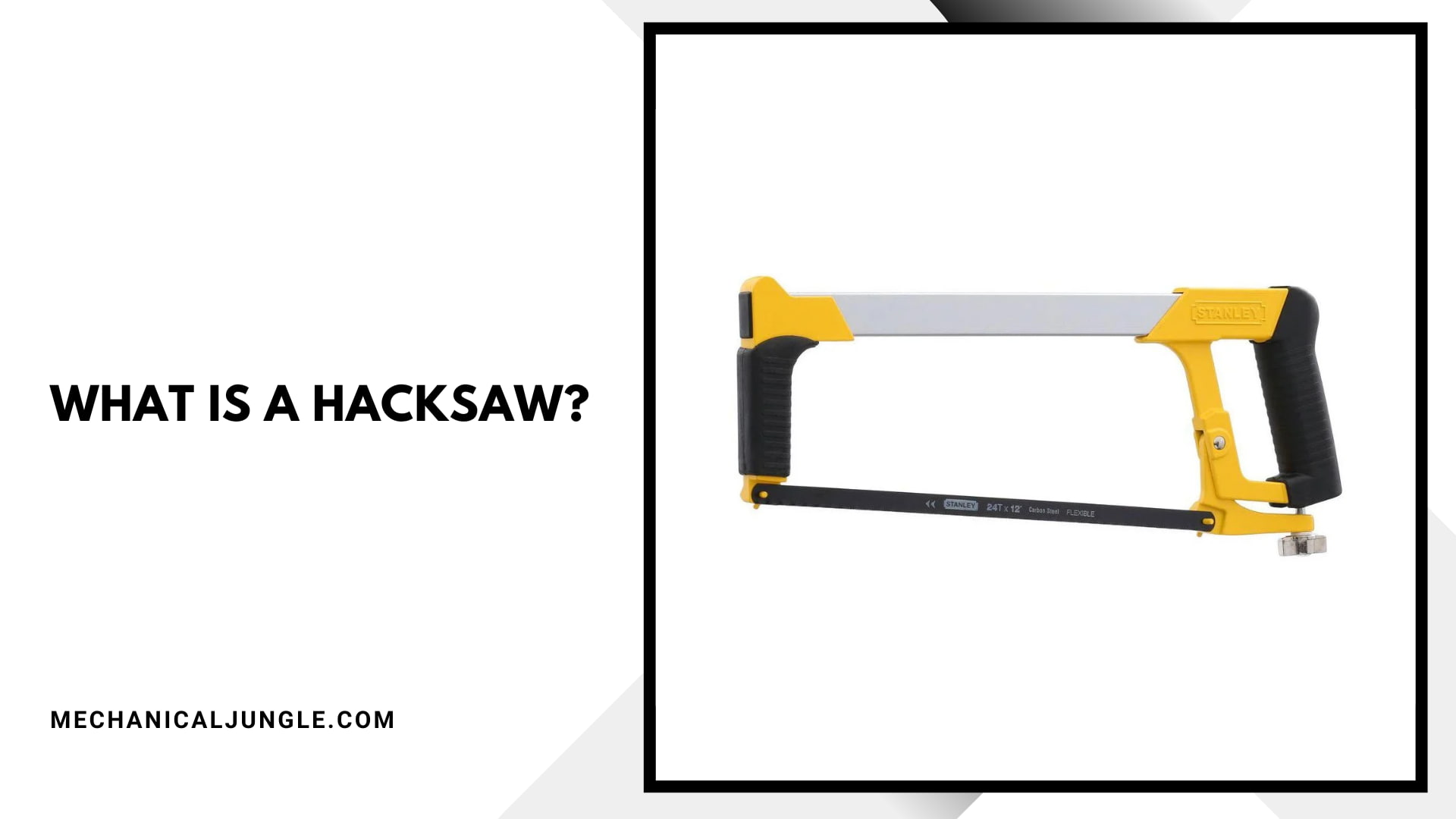 Hacksaws: Types, Operation, and Components