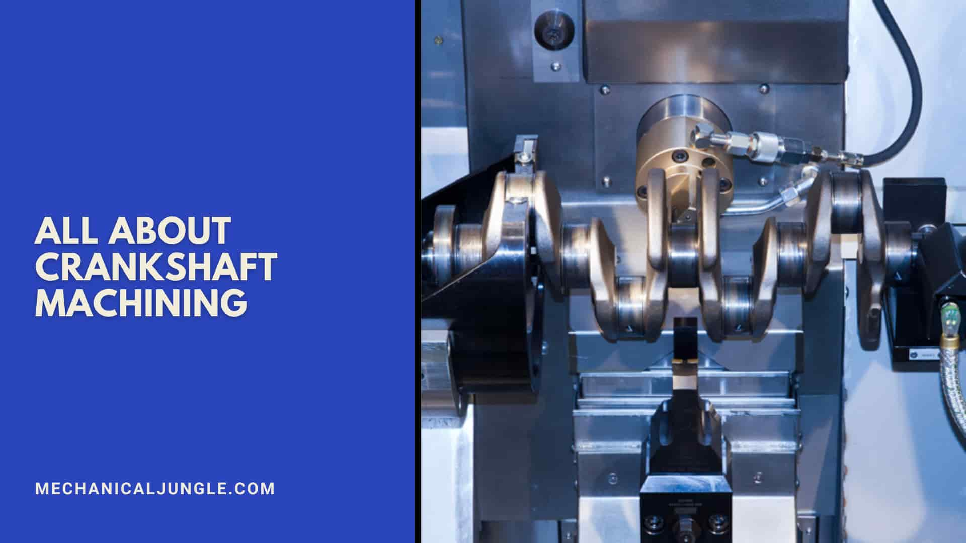 All About Crankshaft Machining