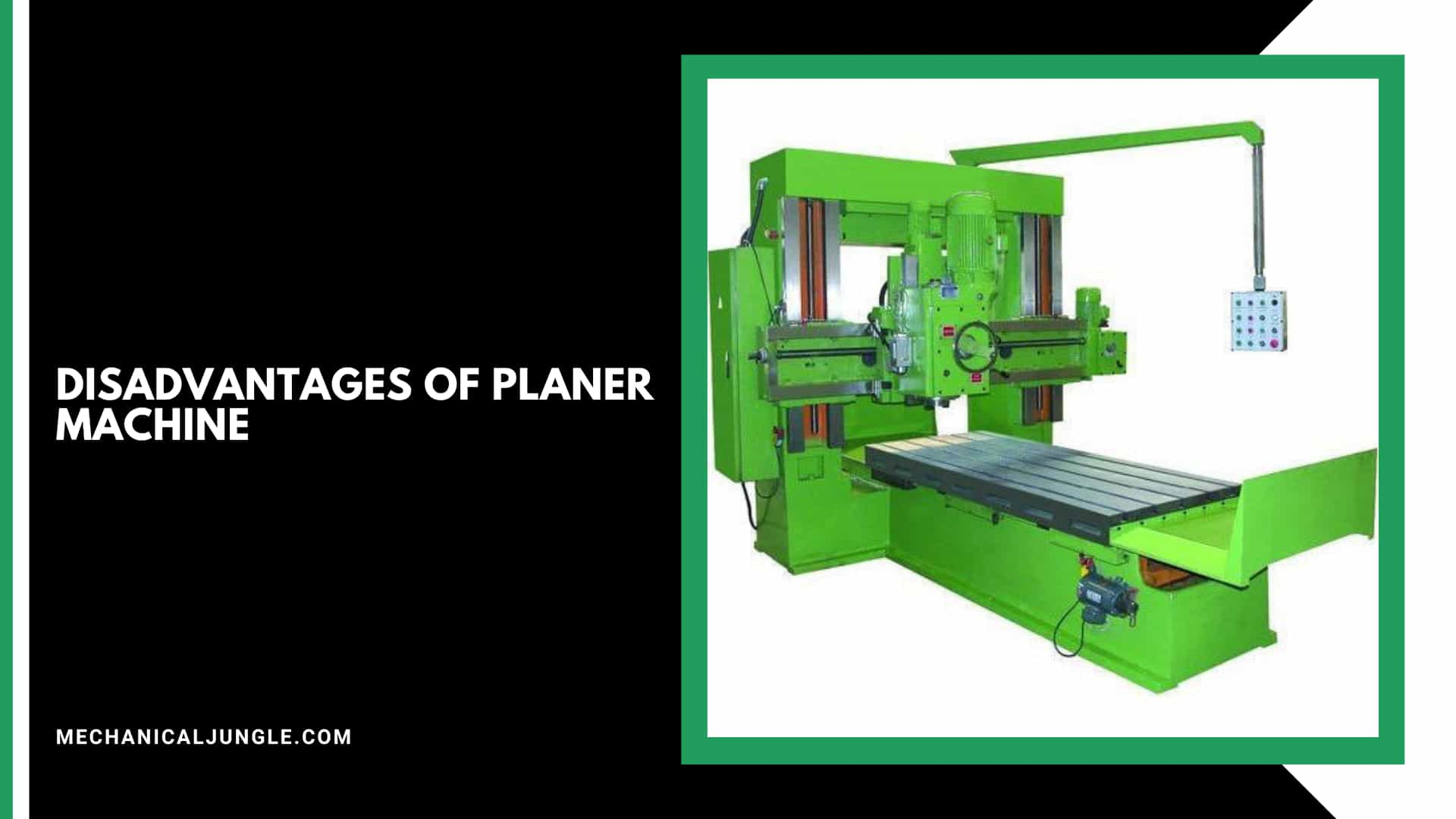 Disadvantages of Planer Machine