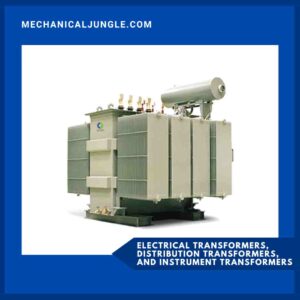 Electrical Transformers, Distribution Transformers, and Instrument Transformers