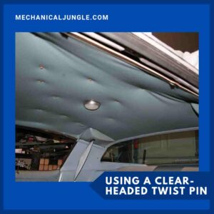 Using a Clear-Headed Twist Pin