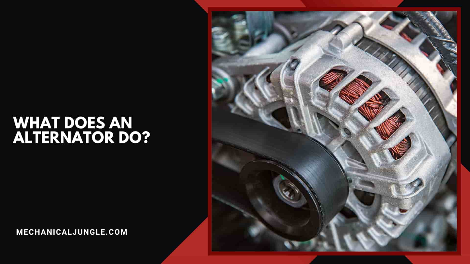 What Does an Alternator Do?