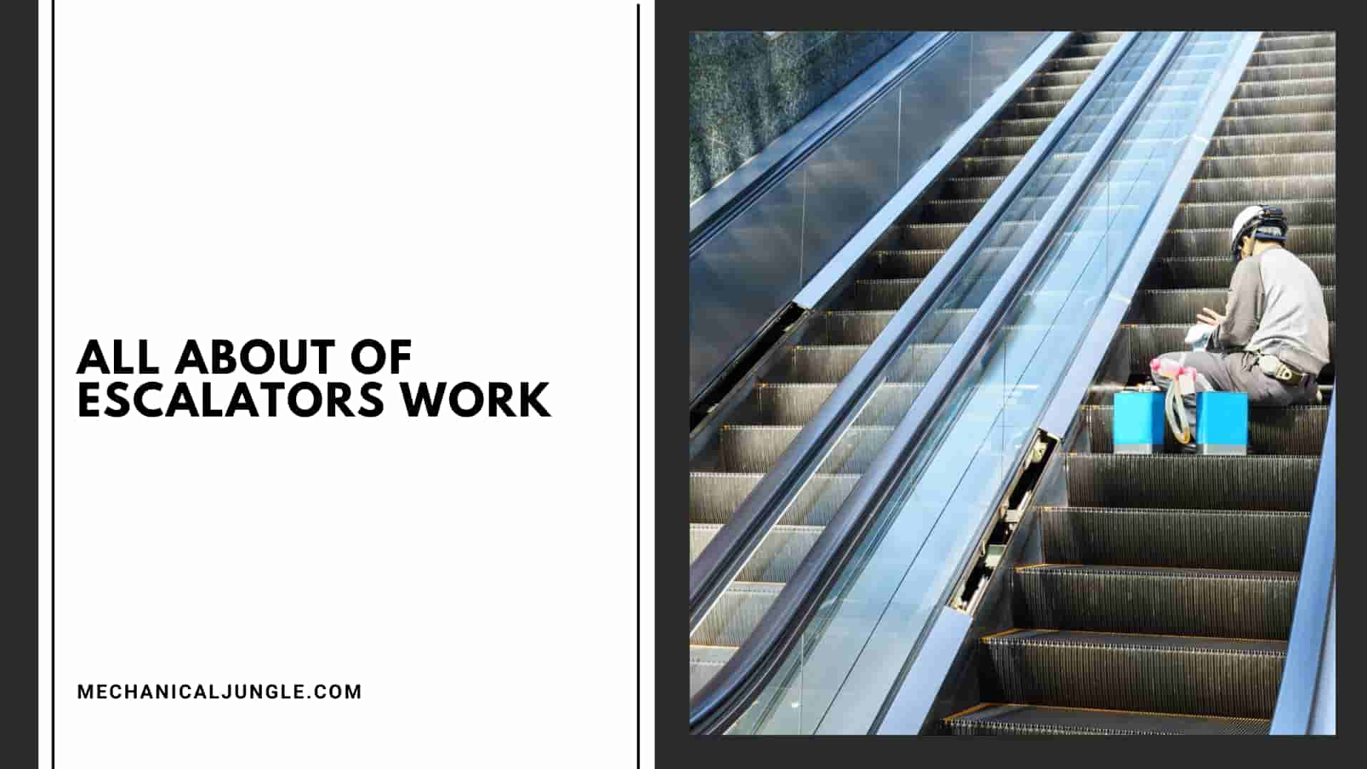 all about of Escalators Work