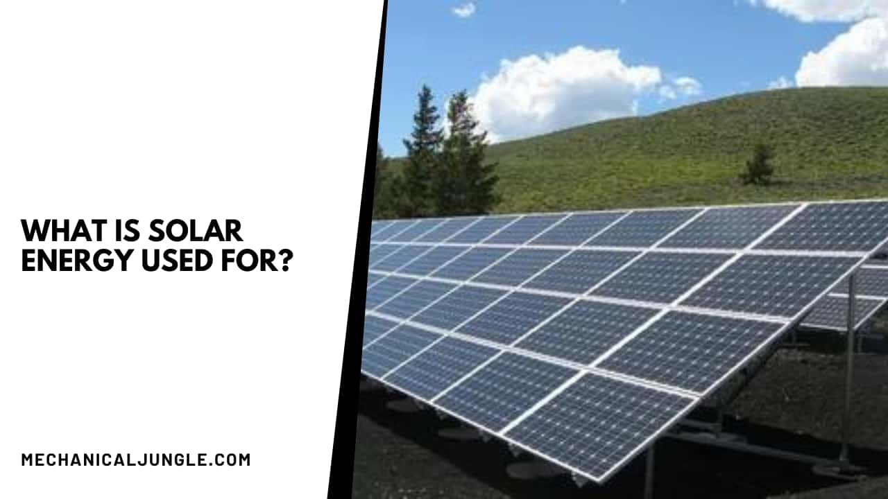 What Is Solar Energy Used For?