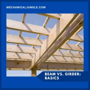 Beam Vs. Girder: Basics