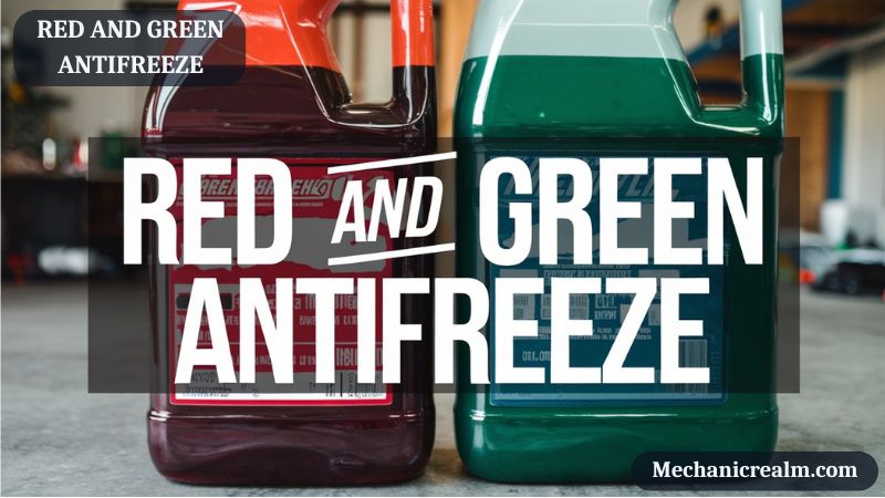 Can You Mix Red and Green Antifreeze | Can You Mix Red and Green 