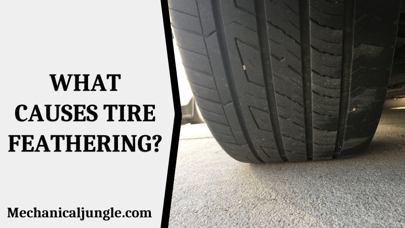 What Causes Tire Feathering