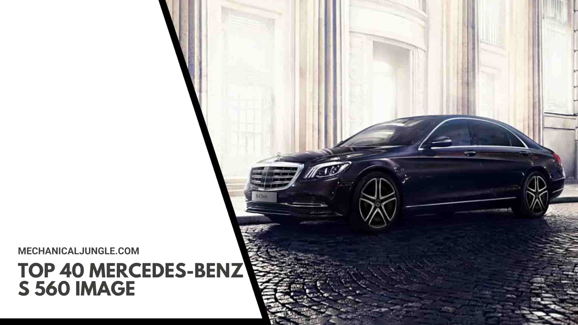 Top 40 Mercedes-Benz S 560 Image