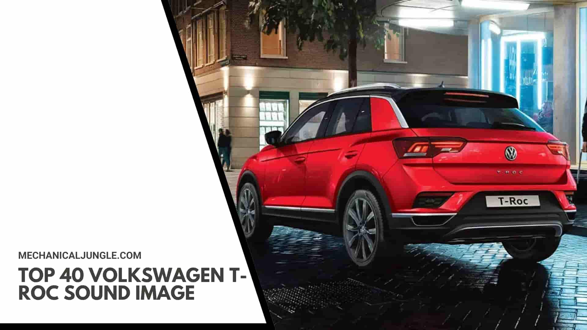 Top 40 Volkswagen T-Roc Sound Image