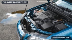 Car with Too Much Oil