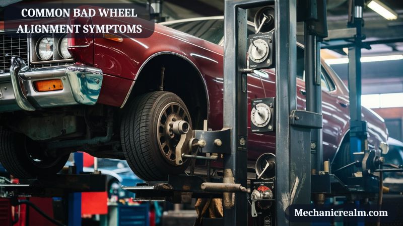 Common Bad Wheel Alignment Symptoms