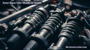 Some Signs Your Shocks or Struts